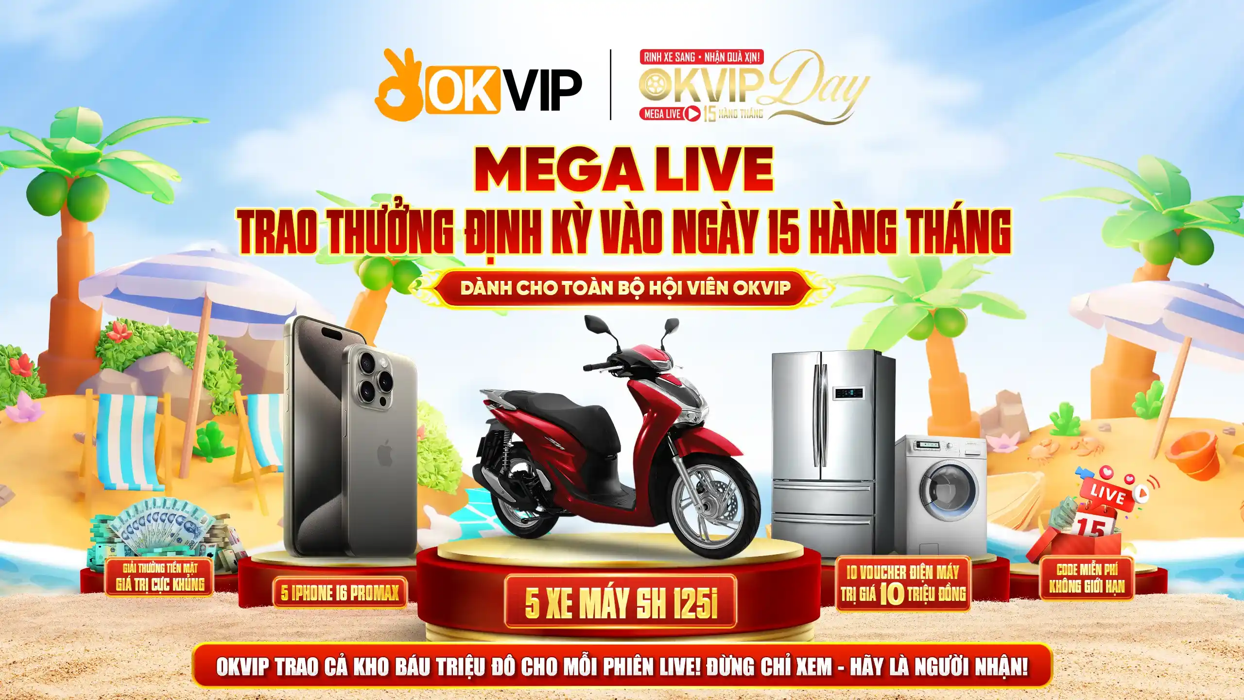 OKVIP DAY là chuỗi sự kiện đặc biệt với phiên MEGA LIVE trao thưởng định kỳ vào ngày 15 hàng tháng, dành cho toàn bộ hội viên OKVIP
