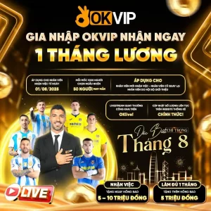 Gia nhập Liên Minh OKVIP ngay trong tháng 8 để nhận những phúc lợi hấp dẫn