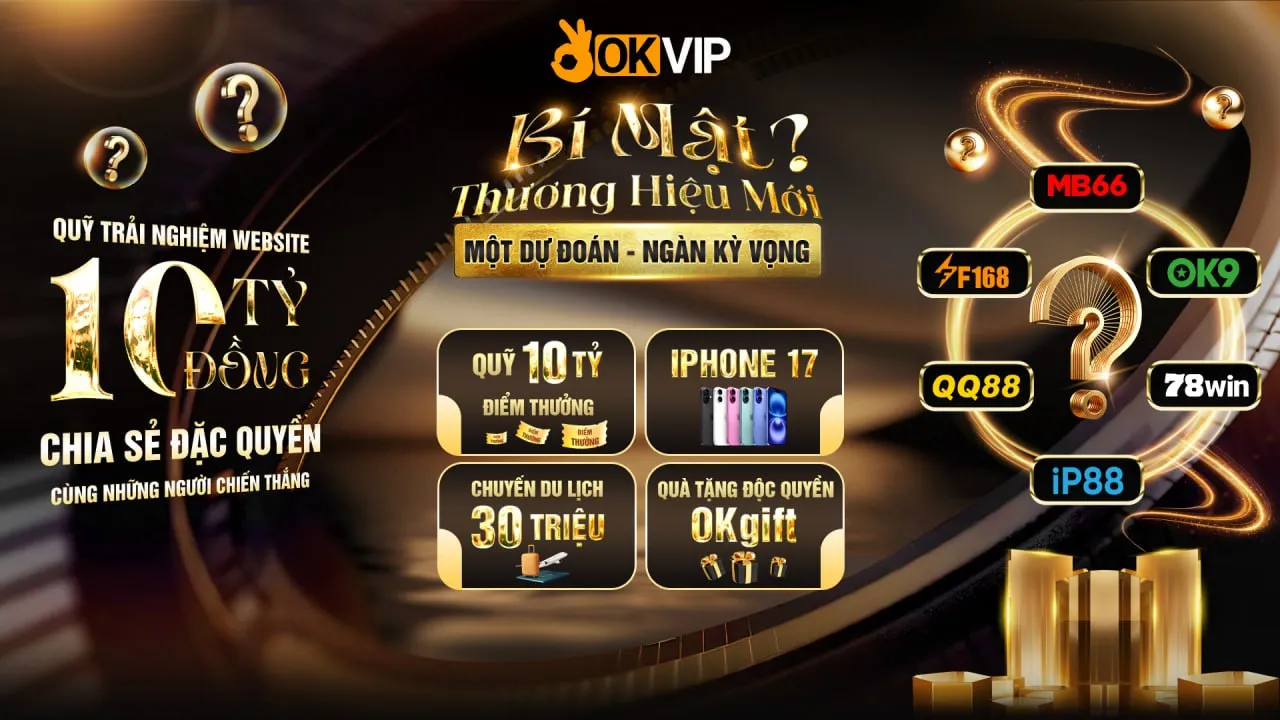 Bí mật thương hiệu mới thuộc OKVIP - Một dự đoán - Ngàn kỳ vọng